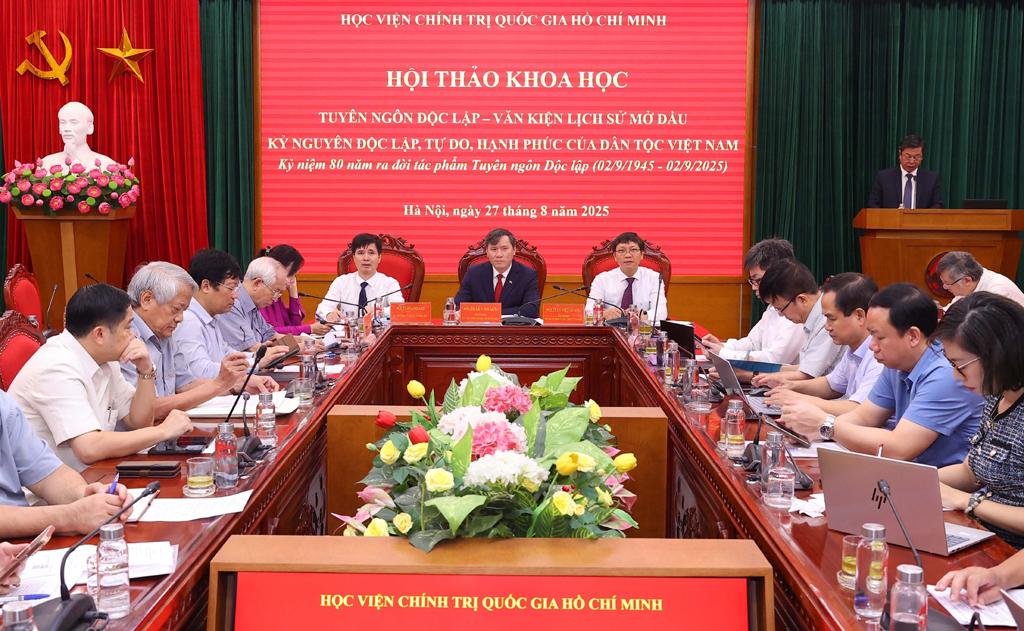 Hội thảo khoa học “Tuyên ngôn Độc lập - Văn kiện lịch sử mở đầu kỷ nguyên độc lập, tự do, hạnh phúc của dân tộc Việt Nam”.